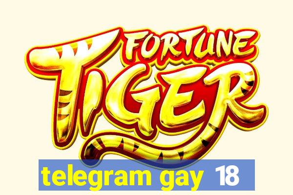 telegram gay 18